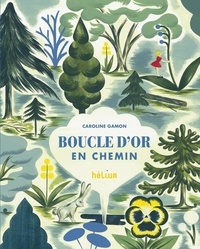 Caroline Gamon - Boucle d'Or - En chemin.