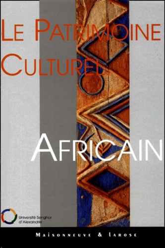 Caroline Gaultier-Kurhan et  Collectif - Le Patrimoine Culturel Africain.