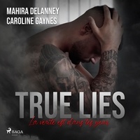 Caroline Gaynes et Mahira Delanney - True lies.