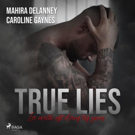 Caroline Gaynes et Mahira Delanney - True lies.