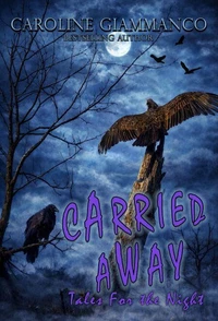Carried Away: Tales For the Night