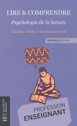 Caroline Golder et Daniel Gaonac'h - Lire & comprendre - Psychologie de la lecture.