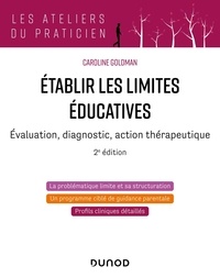 Caroline Goldman - Etablir les limites éducatives - Evaluation, diagnostic, action thérapeutique.