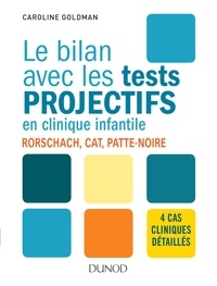 Caroline Goldman - Le bilan avec les tests projectifs en clinique infantile - Rorschach, CAT, Patte-noire.