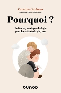 Caroline Goldman - Pourquoi ? - Petites leçons de psychologie pour les enfants de 4 à 7 ans.