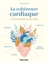 Caroline Gormand - La cohérence cardiaque - Le guide pratique au quotidien.