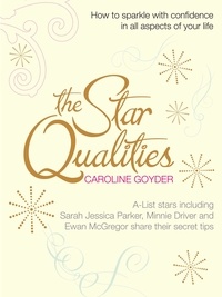 Caroline Goyder - The Star Qualities - How to Sparkle With Confidence in All Aspects of Your Life.