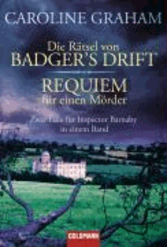 Caroline Graham - Die Rätsel von Badger's Drift/Requiem für einen Mörder - Zwei Fälle für Inspector Barnaby in einem Band.