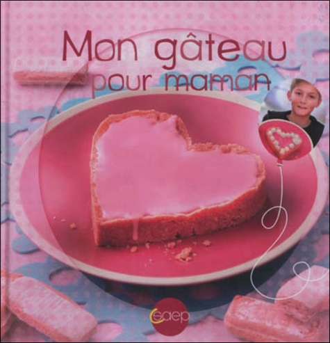 Caroline Guézille - Mon gâteau pour maman.