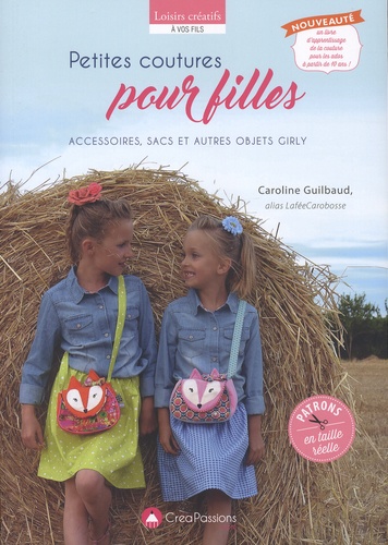 Caroline Guilbaud - Petites coutures pour filles - Accessoires, sacs et autres objets girly.