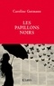 Caroline Gutmann - Les papillons noirs.