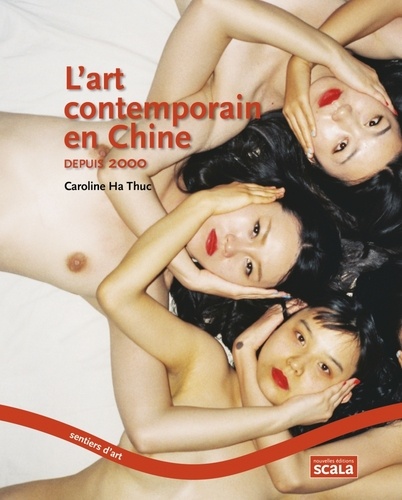 Caroline Ha Thuc - L'art contemporain en Chine - Depuis 2000.