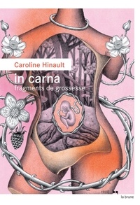 Caroline Hinault - In carna - Fragments de grossesse.