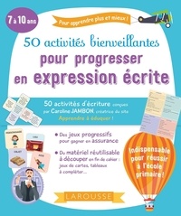 Caroline Jambon - 50 activités bienveillantes pour progresser en expression écrite.