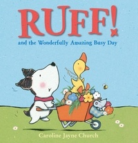 Caroline Jayne Church - Ruff! and the Wonderfully Amazing Busy Day.