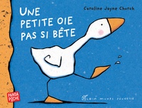 Caroline-Jayne Church - Une petite oie pas si bête.