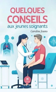 Quelques conseils aux jeunes soignants