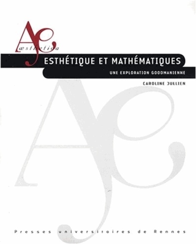 Caroline Jullien - Esthétique et mathématiques - Une exploration goodmanienne.