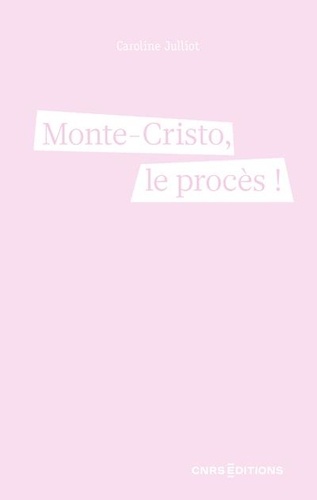 Monte-Cristo, le procès !. Feuilleton juridique