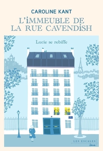 L'immeuble de la rue Cavendish Tome 3 Lucie se rebiffe