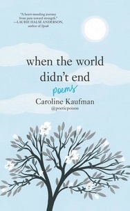 Caroline Kaufman et Yelena Bryksenkova - When the World Didn't End: Poems.