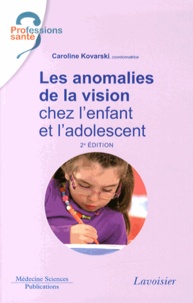 Caroline Kovarski - Les anomalies de la vision chez l'enfant et l'adolescent.