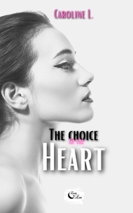 Caroline L. - The choice of the heart - tome 2.