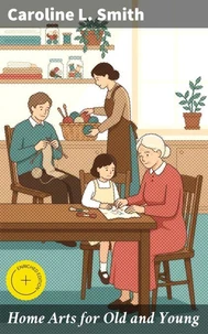 Home Arts for Old and Young