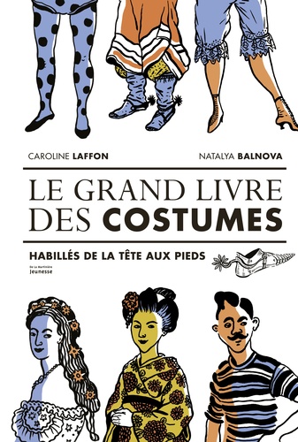 Caroline Laffon - Le grand livre des costumes.