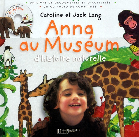 Caroline Lang et Jack Lang - Anna Au Museum D'Histoire Naturelle. Avec Cd Audio.