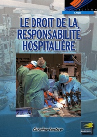 Le droit de la responsabilité hospitalière - Principes généraux et jurisprudences.pdf