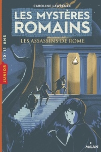 Caroline Lawrence - Les mystères romains, Tome 04 - Les assassins de Rome.