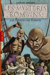 Caroline Lawrence - Les mystères romains Tome 3 : Les pirates de Pompei.