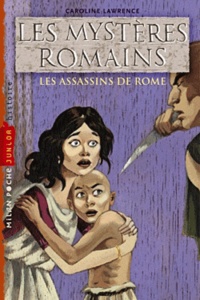Caroline Lawrence - Les mystères romains Tome 4 : Les assassins de Rome.