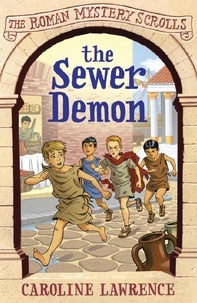 Caroline Lawrence et Helen Forte - The Sewer Demon - Book 1.
