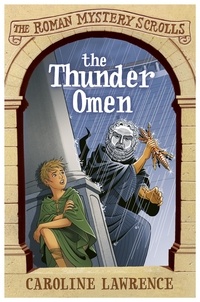 Caroline Lawrence et Helen Forte - The Thunder Omen - Book 3.