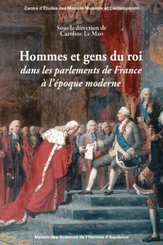 Hommes et gens du roi dans les parlements de France à l'époque moderne