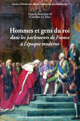 Hommes et gens du roi dans les parlements de France à l'époque moderne