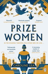 Caroline Lea - Prize Women - The fascinating story of sisterhood and survival based on shocking true events.