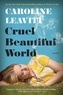 Caroline Leavitt - Cruel Beautiful World.
