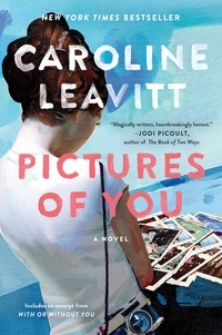 Caroline Leavitt - Pictures of You.