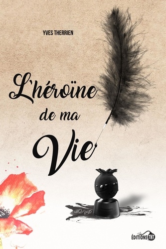Caroline Leblanc - L'Héroïne de ma vie.
