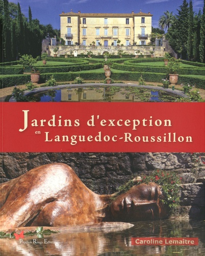 Caroline Lemaître - Jardins d'exception en Languedoc-Roussillon.