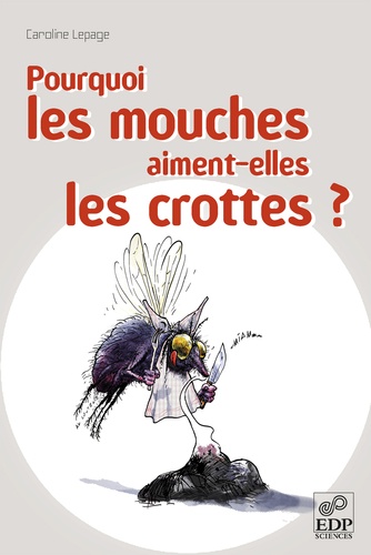 Pourquoi les mouches aiment-elles les crottes ?