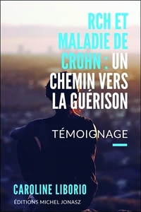 RCH et maladie de Crohn : un chemin vers la guérison