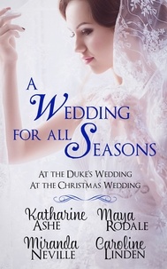  Caroline Linden et  Katharine Ashe - A Wedding for all Seasons.
