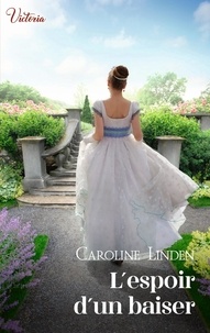 Caroline Linden - L'espoir d'un baiser.