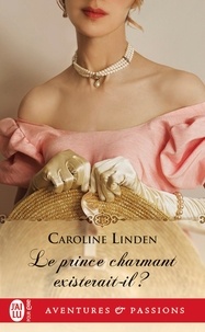 Caroline Linden - Le prince charmant existerait-il ?.