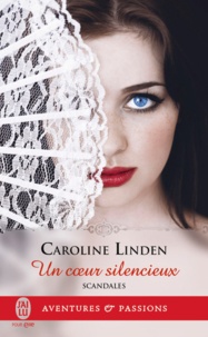 Caroline Linden - Scandales Tome 4 : Un coeur silencieux.