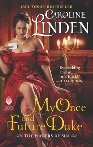 Caroline Linden - The wagers of sin  : My once and future duke.